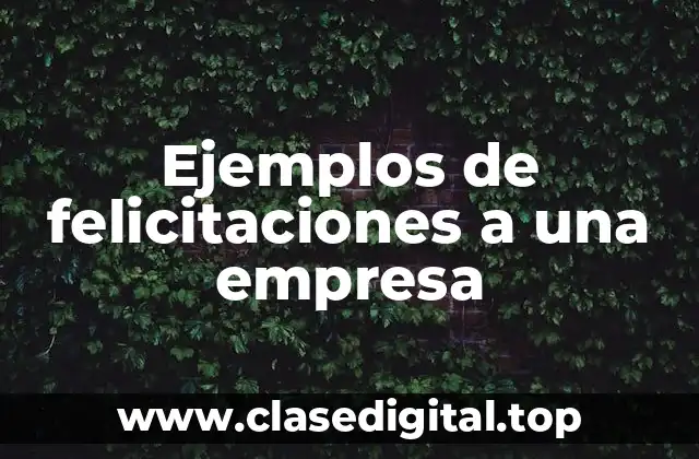 Ejemplos de felicitaciones a una empresa