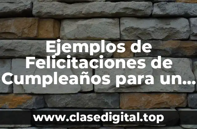 Ejemplos de Felicitaciones de Cumpleaños para un amigo