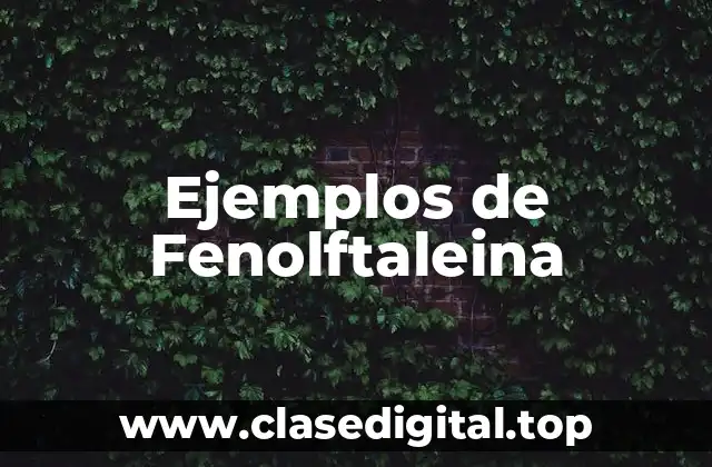 Ejemplos de Fenolftaleina