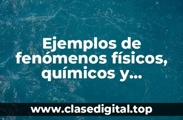 Ejemplos de fenómenos físicos