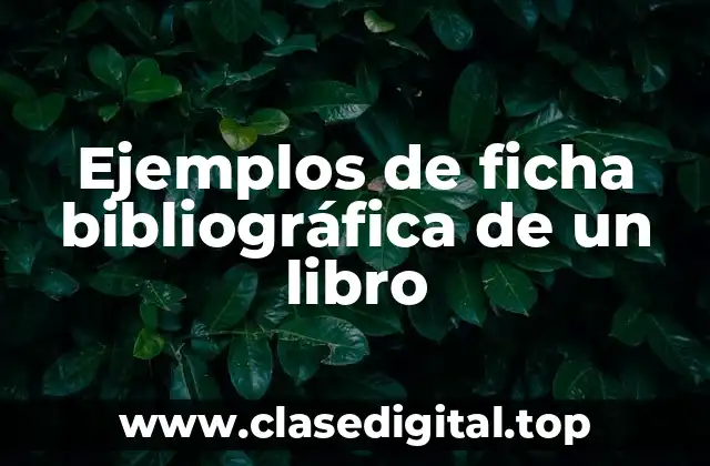 Ejemplos de ficha bibliográfica de un libro