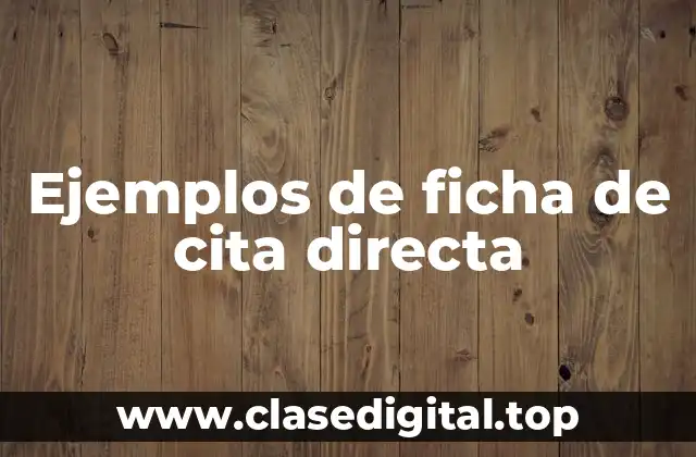 Ejemplos de ficha de cita directa