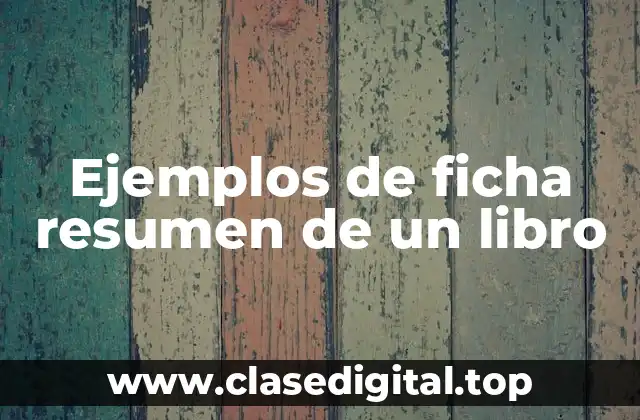 Ejemplos de ficha resumen de un libro