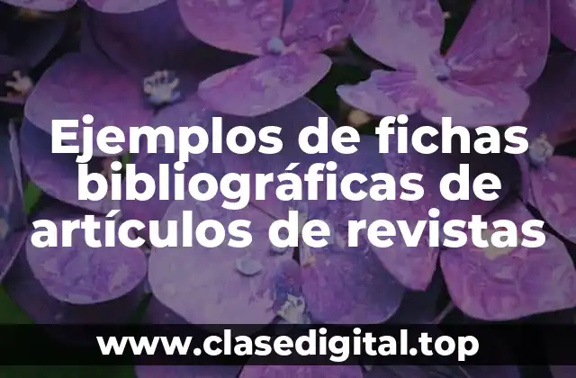Ejemplos de fichas bibliográficas de artículos de revistas