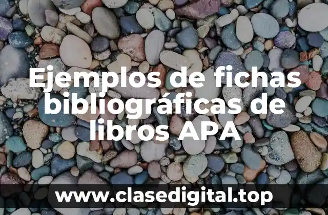 Ejemplos de fichas bibliográficas de libros APA