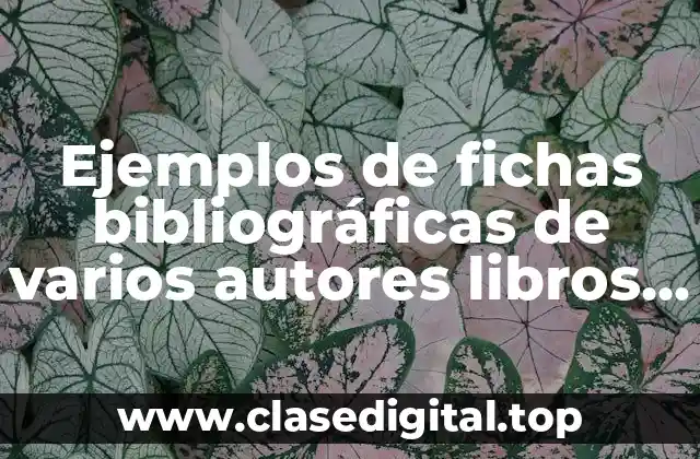Ejemplos de fichas bibliográficas de varios autores libros mexicanos