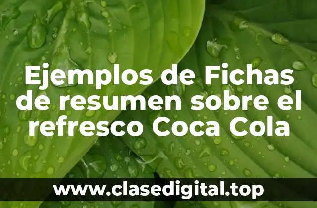 Ejemplos de Fichas de resumen sobre el refresco Coca Cola