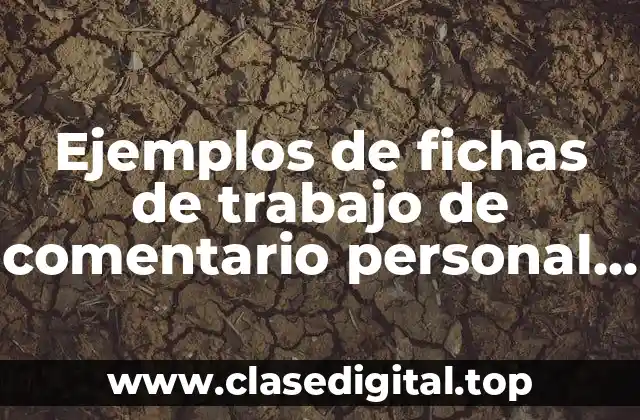Ejemplos de fichas de trabajo de comentario personal y Significado