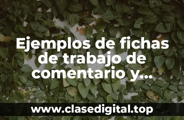Ejemplos de fichas de trabajo de comentario y paráfrasis