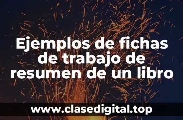Ejemplos de fichas de trabajo de resumen de un libro