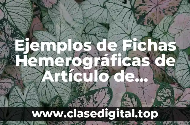 Ejemplos de Fichas Hemerográficas de Artículo de Periódico La Jornada