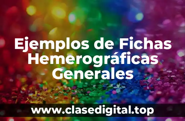 Ejemplos de Fichas Hemerográficas Generales