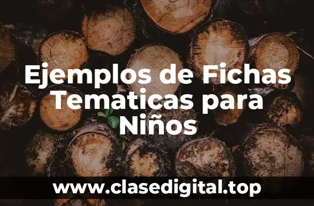 Ejemplos de Fichas Tematicas para Niños