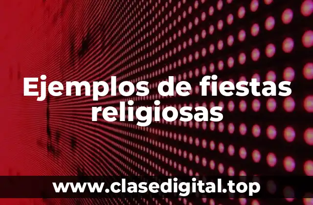 Ejemplos de fiestas religiosas