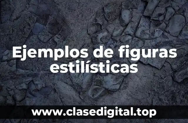 Ejemplos de figuras estilísticas