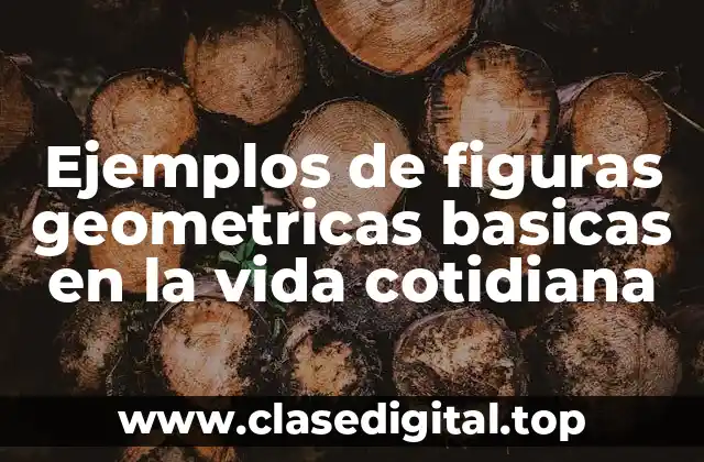 Ejemplos de figuras geométricas básicas