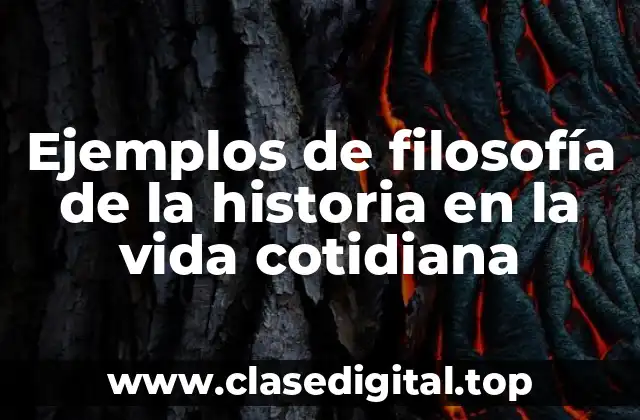 Ejemplos de filosofía de la historia