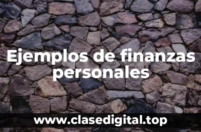 Ejemplos de finanzas personales
