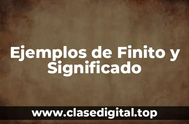 Ejemplos de Finito
