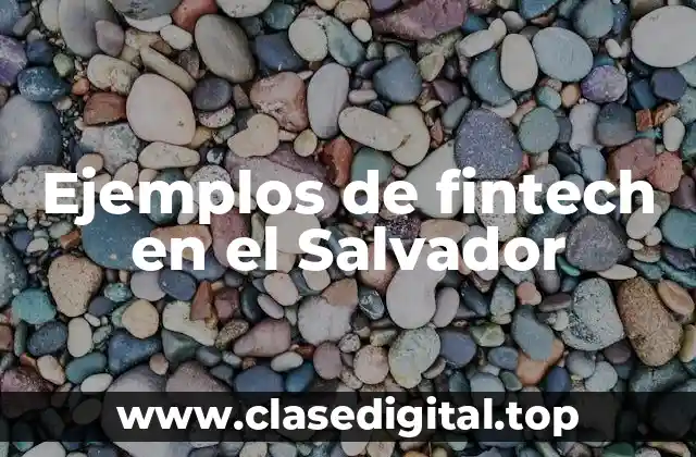 Ejemplos de fintech en el Salvador