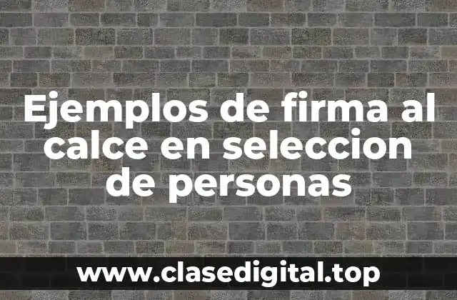 Ejemplos de firma al calce en seleccion de personas