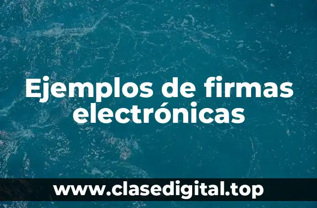 Ejemplos de firmas electrónicas