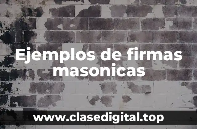 Ejemplos de firmas masonicas