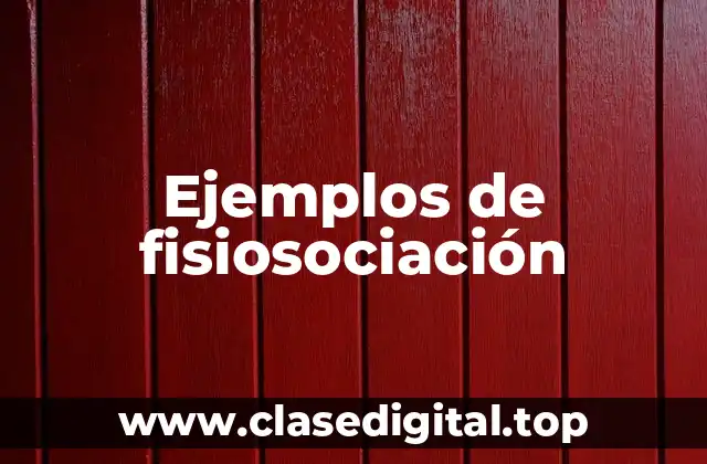 Ejemplos de fisiosociación