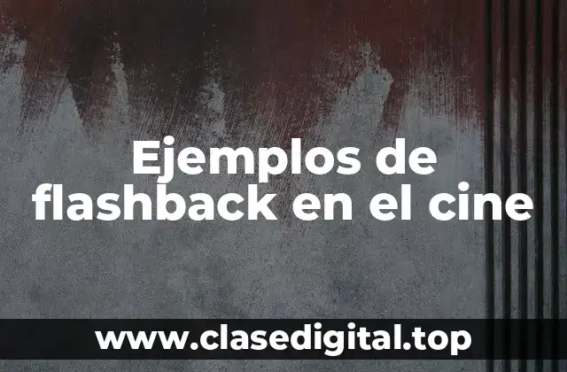 Ejemplos de flashback en el cine