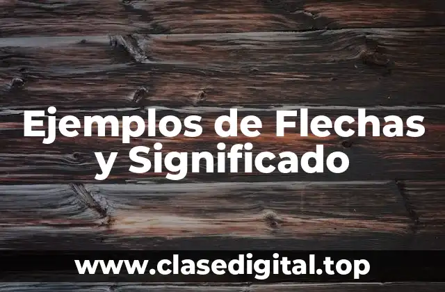 Ejemplos de Flechas y Significado
