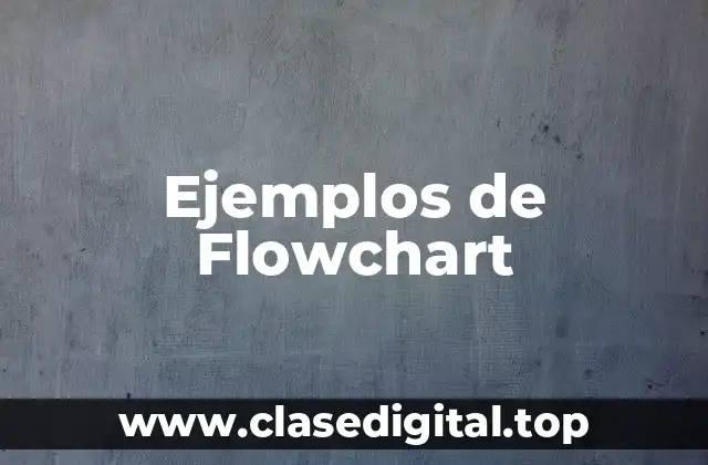 Ejemplos de Flowchart