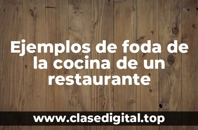 Ejemplos de foda de la cocina de un restaurante