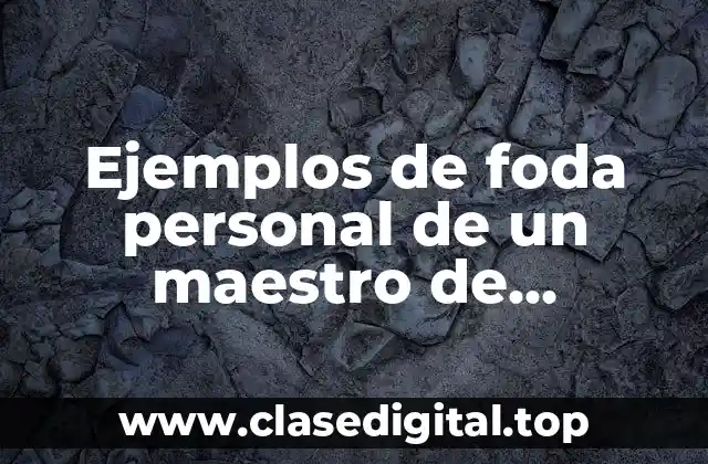 Ejemplos de foda personal de un maestro de educación primaria