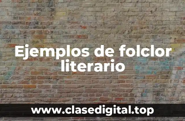 Ejemplos de folclor literario