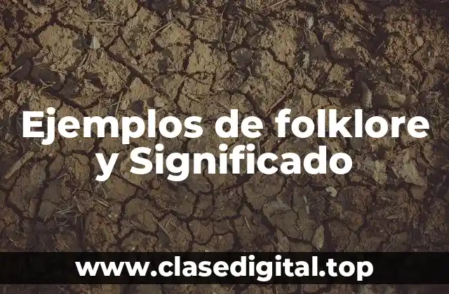 Ejemplos de folklore y Significado