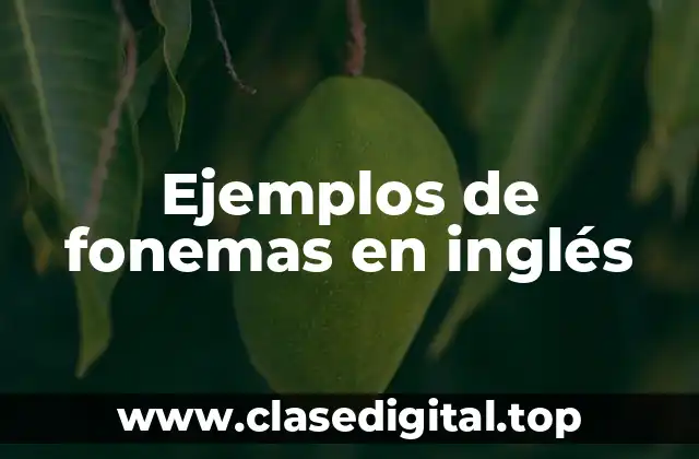 Ejemplos de fonemas en inglés