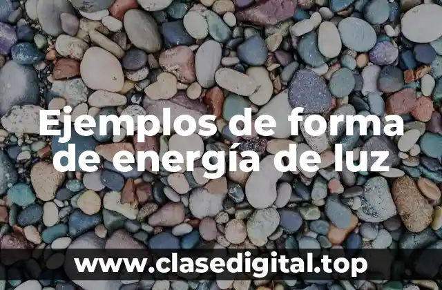 Ejemplos de forma de energía de luz