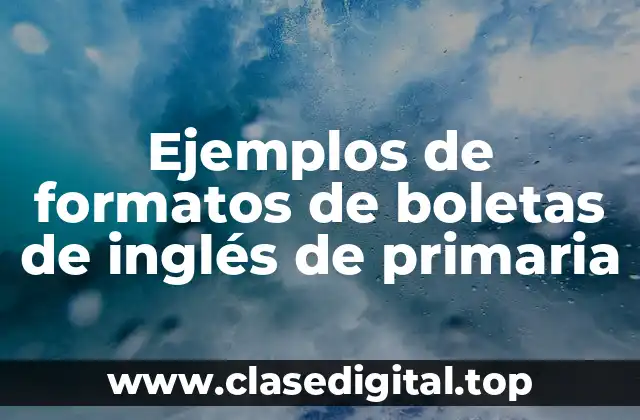Ejemplos de formatos de boletas de inglés de primaria