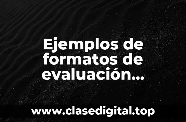Ejemplos de formatos de evaluación diagnóstica, formativa y sumaria