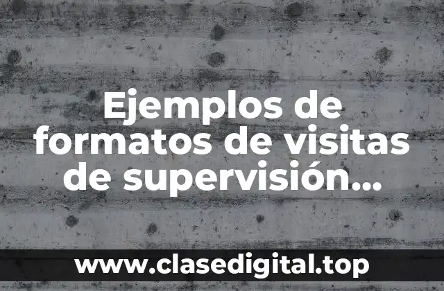 Ejemplos de formatos de visitas de supervisión escolar primarias