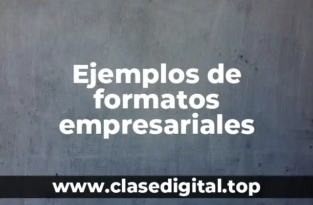 Ejemplos de formatos empresariales