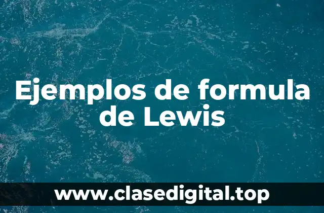Ejemplos de formula de Lewis