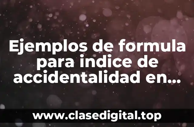 Ejemplos de formula para indice de accidentalidad en colombia