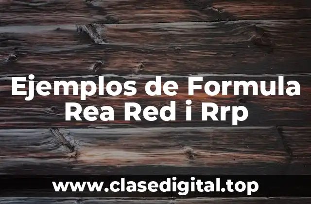 Ejemplos de Formula Rea Red i Rrp
