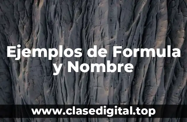 Ejemplos de Formula y Nombre
