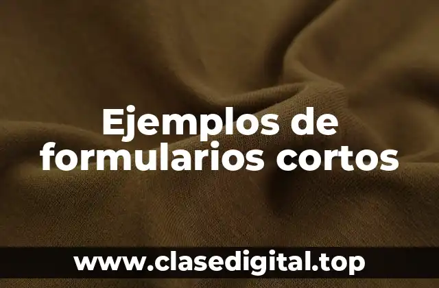 Ejemplos de formularios cortos
