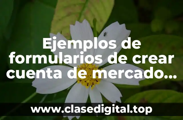 Ejemplos de formularios de crear cuenta de mercado libre