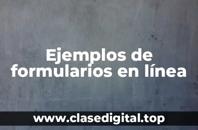 Ejemplos de formularios en línea