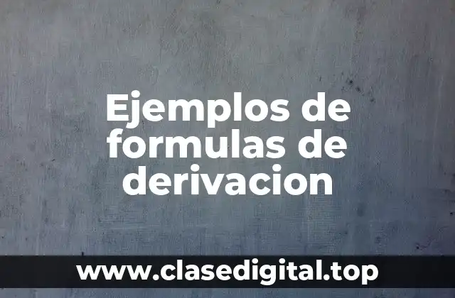 Ejemplos de formulas de derivacion