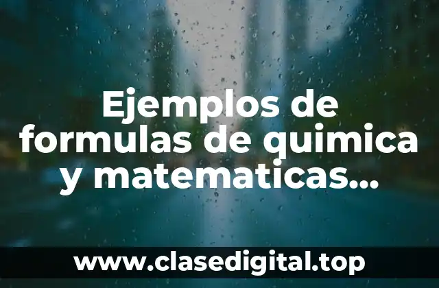 Ejemplos de formulas de quimica y matematicas alicnadolas en Excel y Significado